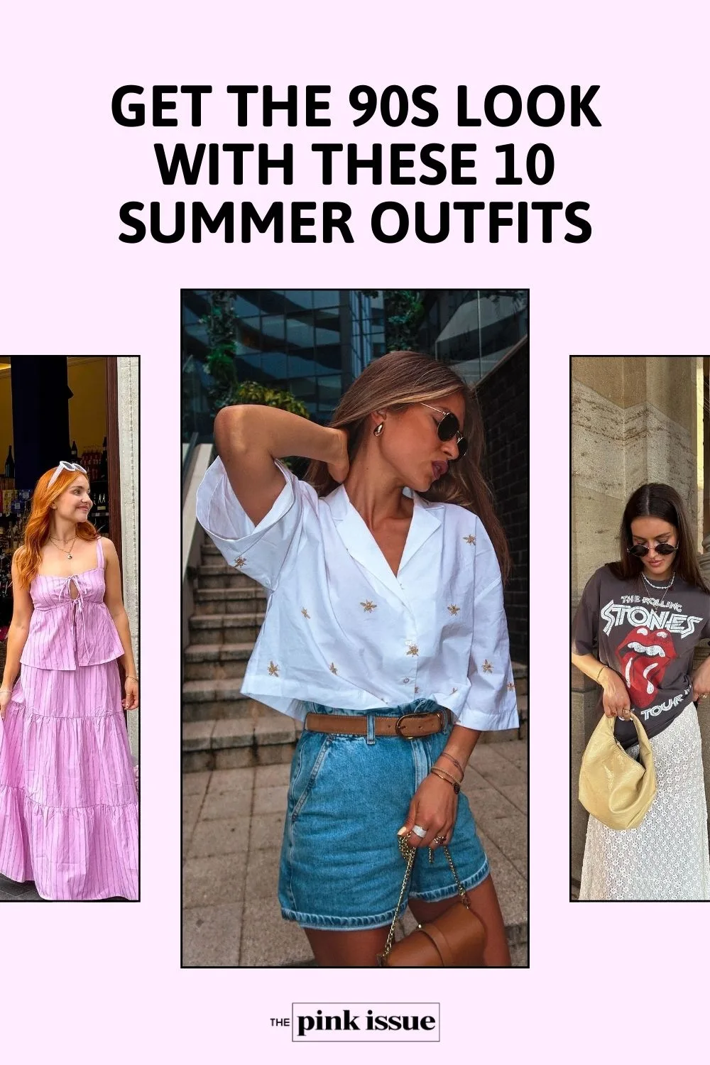 Get the 90s Look with These 10 Summer Outfits